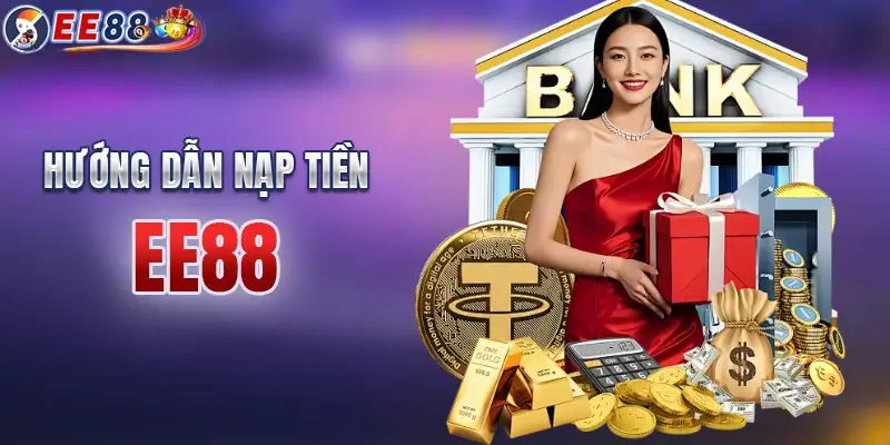 Trang Chủ 83 Hướng Dẫn Nạp Tiền Siêu Dễ Tại EE88