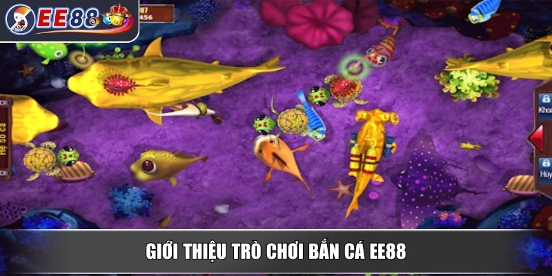 Bắn Cá EE88 – Trò Chơi Hấp Dẫn Thu Hút Đông Đảo Người Chơi 1 Giới thiệu trò chơi bắn cá EE88