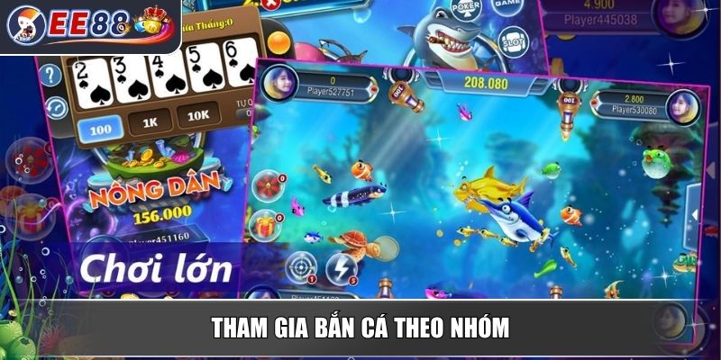 Bắn Cá EE88 – Trò Chơi Hấp Dẫn Thu Hút Đông Đảo Người Chơi 2 Tham gia bắn cá theo nhóm