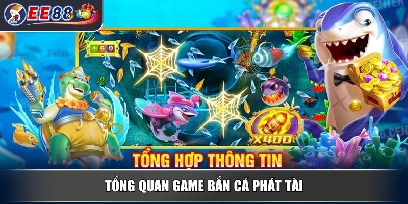 Bắn Cá Phát Tài – Siêu Phẩm Giải Trí Đỉnh Cao Dành Cho Người Chơi 2 Tổng quan game bắn cá phát tài