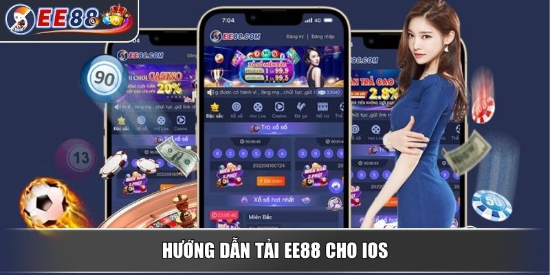 Tải App EE88 - Hướng Dẫn Tải Và Cài Đặt Trải Nghiệm Đỉnh Cao 2 Hướng dẫn tải EE88 cho IOS
