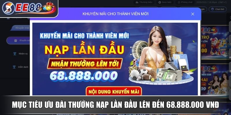 Thưởng Nạp Lần Đầu Lên Đến 68.888.000 VNĐ Cho Bạn Mới EE88 2 Mục tiêu ưu đãi thưởng nạp lần đầu lên đến 68.888.000 VNĐ