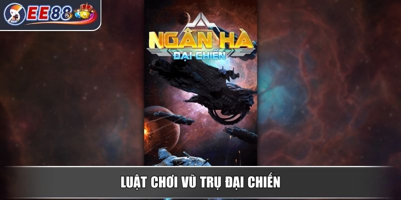 Vũ Trụ Đại Chiến - Trò Chơi Nổ Hũ Hấp Dẫn Không Thể Bỏ Qua 2 Luật chơi vũ trụ đại chiến