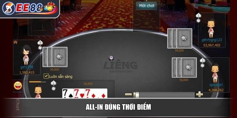 Cách Chơi Bài Liêng Từ Cơ Bản Đến Nâng Cao Cho Người Mới 4 All-in đúng thời điểm