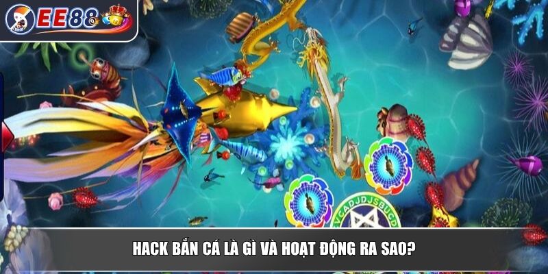 Hack Bắn Cá – Bí Quyết Săn Thưởng Đỉnh Cao Cho Dân Chơi 2 Hack bắn cá là gì và hoạt động ra sao?