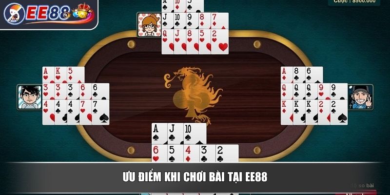 Mậu Binh - Hướng Dẫn Cách Chơi Và Luật Cơ Bản Cho Người Mới 3 Ưu điểm khi chơi bài tại EE88