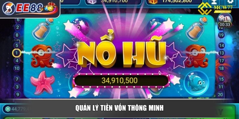 Nổ Hũ Đổi Thưởng - Trò Chơi Giải Trí Kết Hợp Kiếm Tiền Khủng 3 Quản lý tiền vốn thông minh