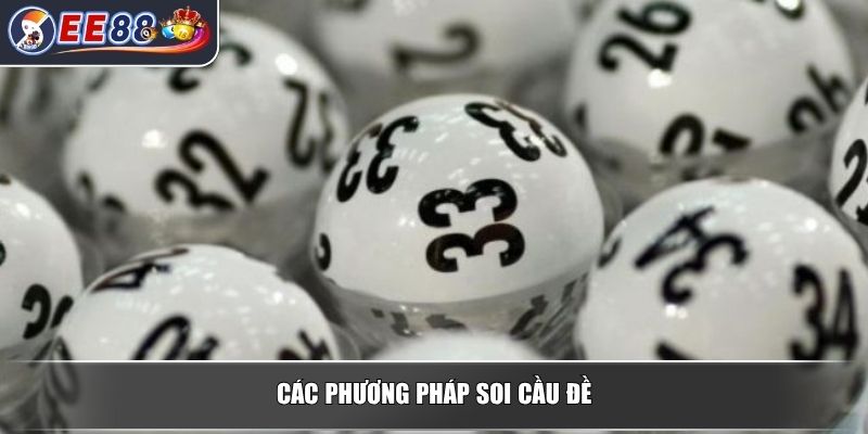 Soi Cầu Đề - Hướng Dẫn Cách Chơi Cho Người Mới Bắt Đầu 3 Các phương pháp soi cầu đề