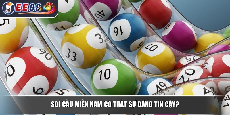 Soi Cầu Miền Nam – Bí Quyết Phân Tích Xổ Số Chuyên Sâu 4 Soi cầu miền Nam có thật sự đáng tin cậy?